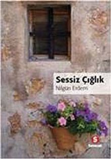 Sessiz Çığlık - Nilgün Erdem PDF İndir