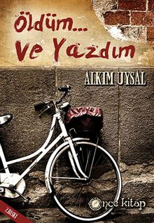 Öldüm ve Yazdım - Alkım Uysal PDF İndir