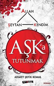 Aşka Tutunmak - Ahmet Şefik Kemal PDF İndir
