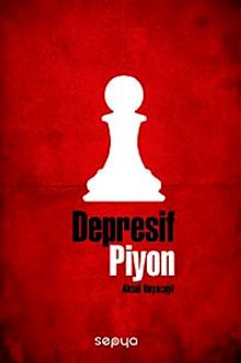 Depresif Piyon - Aksel Boyacıgil PDF İndir