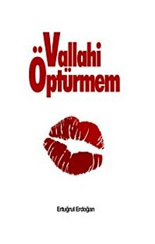 Vallahi Öptürmem - Ertuğrul Erdoğan PDF İndir