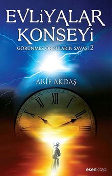 Evliyalar Konseyi  Görünmez Orduların Savaşı 2 - Arif Akdaş