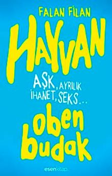 Hayvan  Aşk, Ayrılık İhanet, Seks - Oben Budak PDF İndir