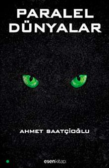 Paralel Dünyalar - Ahmet Saatçioğlu