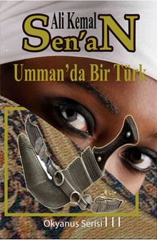 Umman'da Bir Türk  Okyanus Serisi III - Ali Kemal Sen'an PDF İndir
