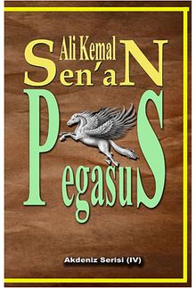 Pegasus  Akdeniz Serisi IV - Ali Kemal Sen'an PDF İndir