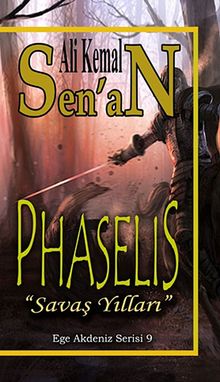 Phaselis / Savaş Yılları  Ege Akdeniz Serisi 9 PDF İndir