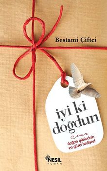İyi ki Doğdun  Doğum Günlerinin En Güzel Hediyesi - Bestami Çiftçi PDF İndir