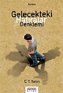 Gelecekteki Hatıralar Denklemi - C. Y. Turan PDF İndir
