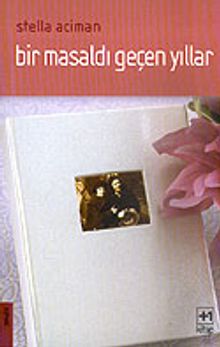 Bir Masaldı Geçen Yıllar - Stella Aciman PDF İndir