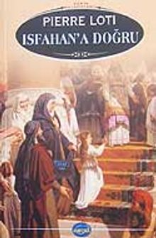 Isfahan'a Doğru - Pierre Loti PDF İndir
