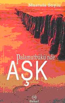 Palamütbükü'nde Aşk - Mustafa Soylu PDF İndir
