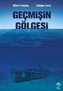 Geçmişin Gölgesi - Bülent Tanyolaç PDF İndir
