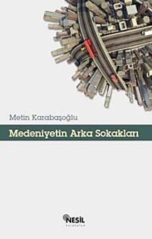 Medeniyetin Arka Sokakları - Metin Karabaşoğlu PDF İndir