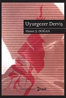 Uyurgezer Derviş - Ahmet Ş. Doğan PDF İndir