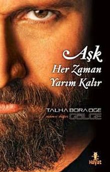 Aşk Her Zaman Yarım Kalır - Talha Bora Öge PDF İndir