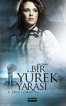 Bir Yürek Yarası - A. Erol Göksu PDF İndir