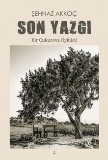 Son Yazgı  Bir Çukurova Öyküsü - Şehnaz Akkoç PDF İndir
