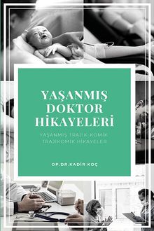 Yaşanmış Doktor Hikayeleri - Op. Dr. Kadir Koç PDF İndir