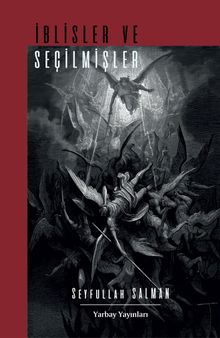 İblisler ve Seçilmişler - Seyfullah Salman PDF İndir