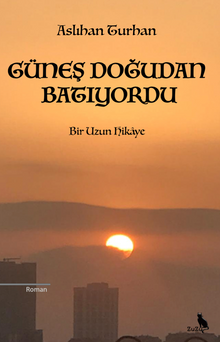 Güneş Doğudan Batıyordu - Aslıhan Turhan PDF İndir
