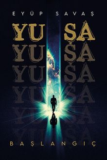 Yuşa / Başlangıç - Eyüp Savaş PDF İndir
