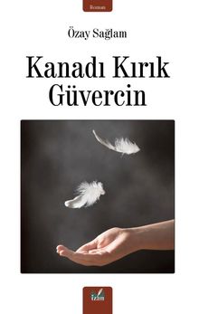 Kanadı Kırık Güvercin - Özay Sağlam PDF İndir