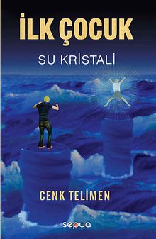 İlk Çocuk  Su Kristali - Cenk Telimen PDF İndir