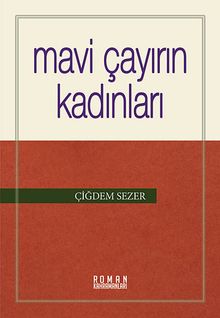 Mavi Çayırın Kadınları - Çiğdem Sezer PDF İndir