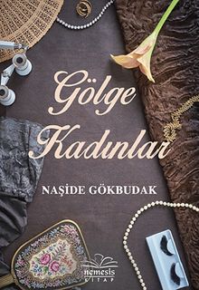 Gölge Kadınlar - Naşide Gökbudak