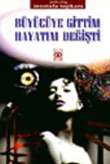 Büyücüye Gittim Hayatım Değişti - Psikolog Mustafa Topkara PDF İndir