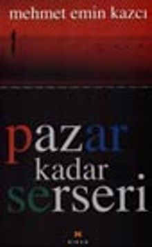 Pazar Kadar Serseri - Mehmet Emin Kazcı PDF İndir