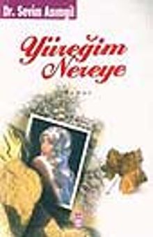 Yüreğim Nereye - Dr. Sevim Asımgil