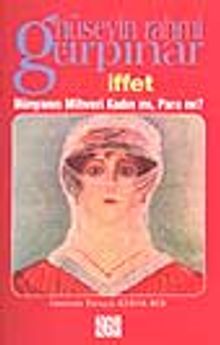 İffet / Dünyanın Mihveri Kadın mı, Para mı? - Hüseyin Rahmi Gürpınar PDF İndir