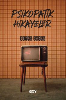 Psikopatik Hikayeler - İlyas Doğan PDF İndir