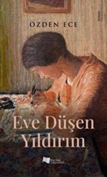 Eve Düşen Yıldırım - Özden  Ece