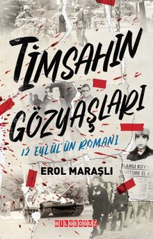 Timsahın Gözyaşları  12 Eylül’ün Romanı - Erol Maraşlı PDF İndir