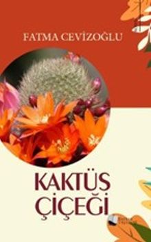 Kaktüs Çiçeği - Fatma Cevizoğlu