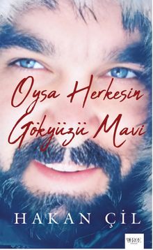 Oysa Herkesin Gökyüzü Mavi - Hakan Çil