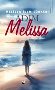 Adım Melissa - Melissa İrem Türkeri PDF İndir