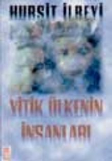Yitik Ülkenin İnsanları - Hurşit İlbeyi PDF İndir