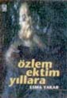 Özlem Ektim Yıllara - Esma Yakar