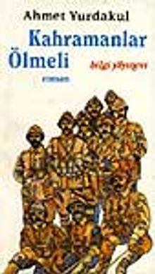 Kahramanlar Ölmeli - Ahmet Yurdakul PDF İndir