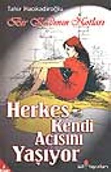 Bir Kadının Notları - Herkes Kendi Acısını Yaşıyor - Tahir Hacıkadiroğlu PDF İndir
