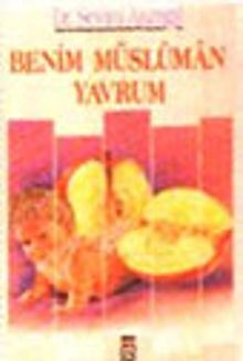 Benim Müslüman Yavrum - Dr. Sevim Asımgil