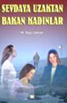Sevdaya Uzaktan Bakan Kadınlar - M. Naci Ünver PDF İndir