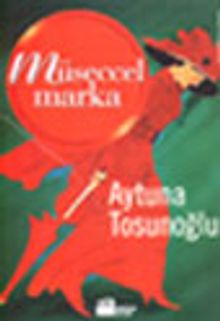 Müseccel Marka - Aytuna Tosunoğlu PDF İndir