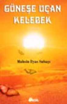 Güneşe Uçan Kelebek - Muhsin İlyas Subaşı PDF İndir