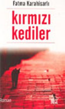 Kırmızı Kediler - Fatma Karahisarlı PDF İndir
