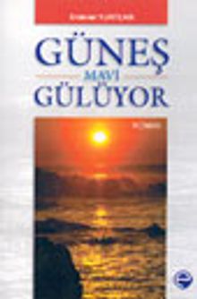Güneş Mavi Gülüyor - Prof. Dr. Erdener Yurtcan PDF İndir